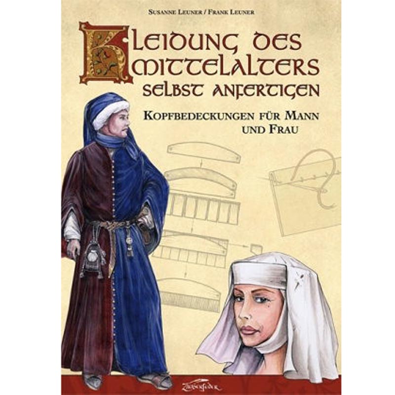 Making Medieval Clothing Yourself: Headwear for Men and Women