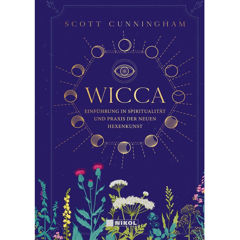 WICCA - Introduction to Spirituality and Practice of the New Witchcraft