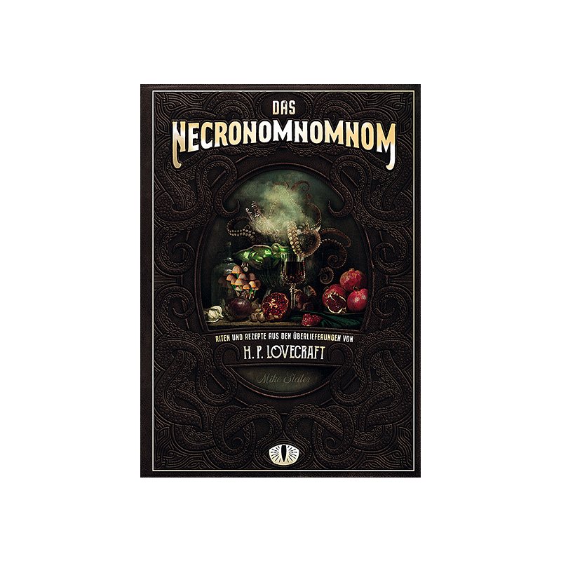 The Necronomnomnom Cookbook: Rites and Recipes from the World of H.P. Lovecraft