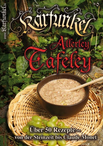 Karfunkel Allerley Tafeley Nr. 6 Rezept der Steinzeit bis Claude Monet