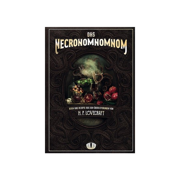 Das Necronomnomnom Kochbuch: Riten und Rezepte aus der Welt von H.P. Lovecraft