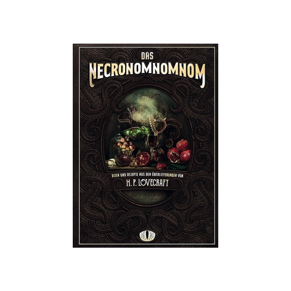 Das Necronomnomnom: Riten und Rezepte aus der Welt von H.P. Lovecraft