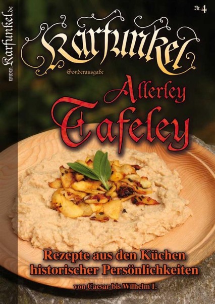 Karfunkel Allerley Tafeley Nr. 4 Rezepte von Cäsar bis Kaiser Wilhelm I.