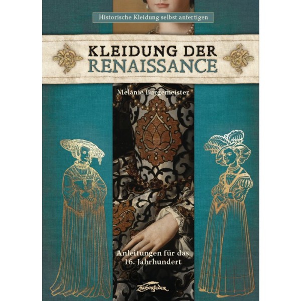 Kleidung der Renaissance - Anleitungen für das 16. Jahrhundert
